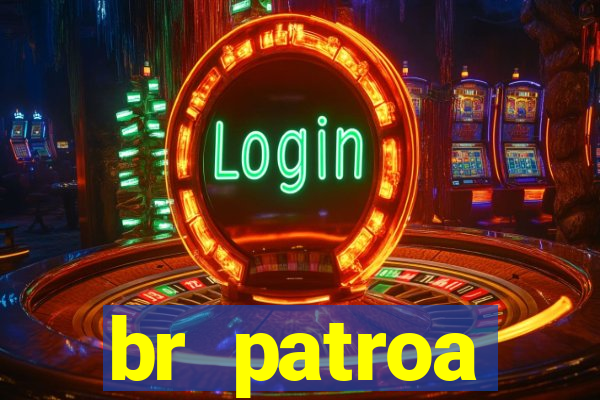 br patroa plataforma jogo online